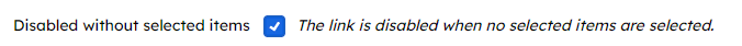 The setting disabled without selected items